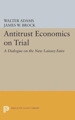 Antitrust Economics on Trial: A Dialogue on the New Laissez-Faire