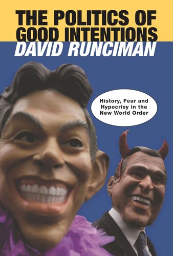 The Politics of Good Intentions: History, Fear and Hypocrisy in the New World Order