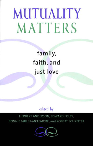 Mutuality Matters: Family, Faith, and Just Love