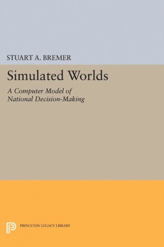 Simulated Worlds: A Computer Model of National Decision-Making