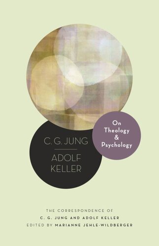 On Theology and Psychology: The Correspondence of C. G. Jung and Adolf Keller