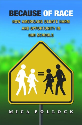 Because of Race: How Americans Debate Harm and Opportunity in Our Schools