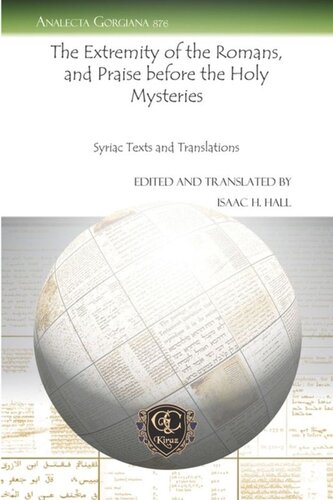 The Extremity of the Romans, and Praise before the Holy Mysteries: Syriac Texts and Translations