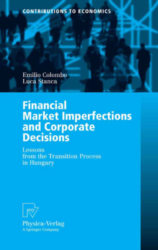 Financial Market Imperfections and Corporate Decisions: Lessons from the Transition Process in Hungary 