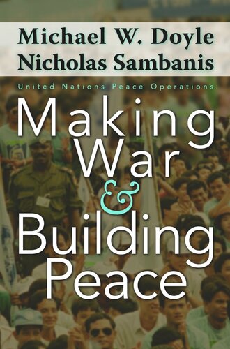 Making War and Building Peace: United Nations Peace Operations