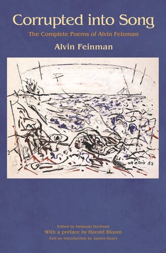 Corrupted into Song: The Complete Poems of Alvin Feinman