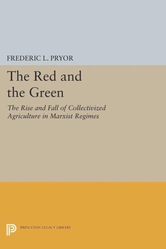 The Red and the Green: The Rise and Fall of Collectivized Agriculture in Marxist Regimes