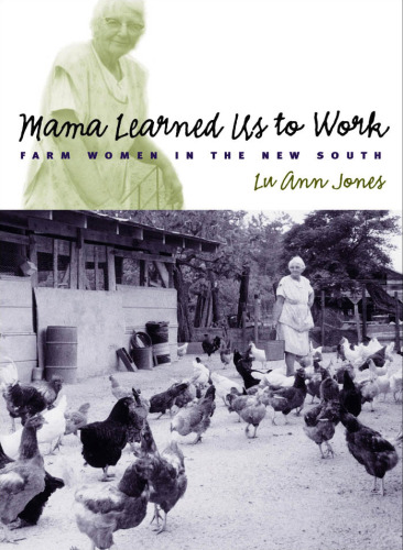 Mama Learned Us to Work: Farm Women in the New South 