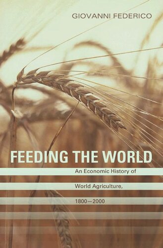 Feeding the World: An Economic History of Agriculture, 1800-2000