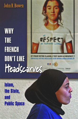 Why the French Don't Like Headscarves: Islam, the State, and Public Space