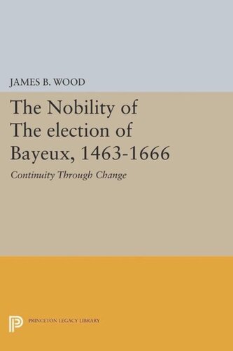 The Nobility of the Election of Bayeux, 1463-1666: Continuity Through Change