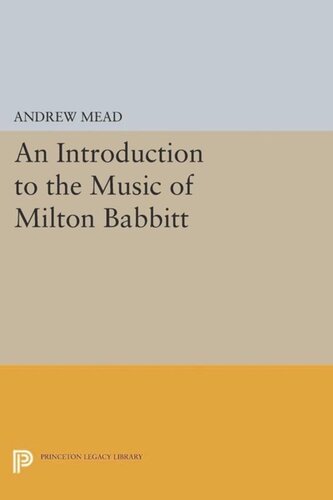 An Introduction to the Music of Milton Babbitt