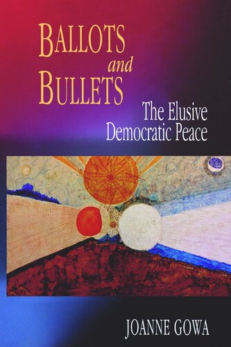 Ballots and Bullets: The Elusive Democratic Peace