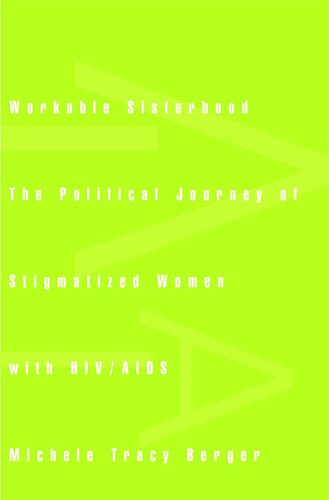 Workable Sisterhood: The Political Journey of Stigmatized Women with HIV/AIDS