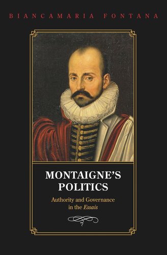 Montaigne's Politics: Authority and Governance in the Essais
