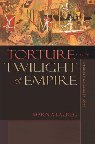 Torture and the Twilight of Empire: From Algiers to Baghdad
