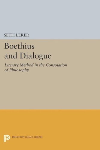 Boethius and Dialogue: Literary Method in the Consolation of Philosophy