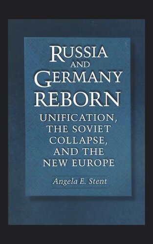 Russia and Germany Reborn: Unification, the Soviet Collapse, and the New Europe