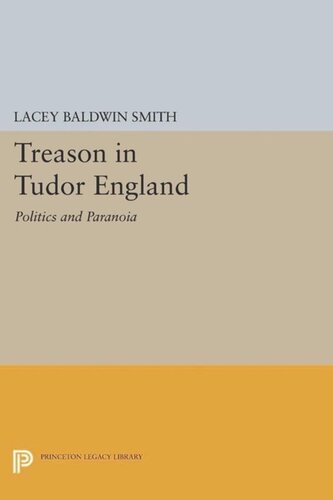 Treason in Tudor England: Politics and Paranoia