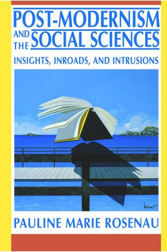 Post-Modernism and the Social Sciences: Insights, Inroads, and Intrusions