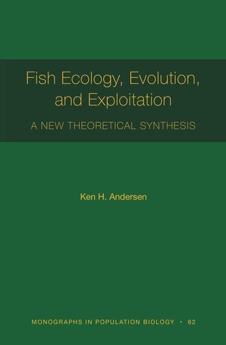 Fish Ecology, Evolution, and Exploitation: A New Theoretical Synthesis
