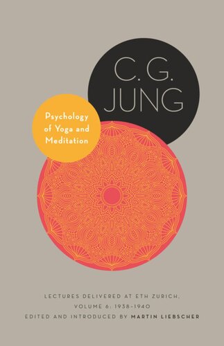 Psychology of Yoga and Meditation: Lectures Delivered at ETH Zurich, Volume 6: 1938–1940