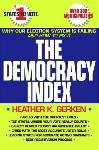 The Democracy Index: Why Our Election System Is Failing and How to Fix It