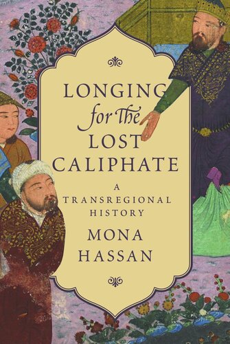 Longing for the Lost Caliphate: A Transregional History