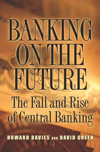 Banking on the Future: The Fall and Rise of Central Banking