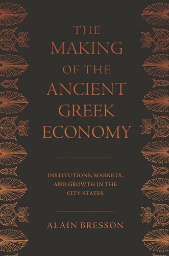 The Making of the Ancient Greek Economy: Institutions, Markets, and Growth in the City-States