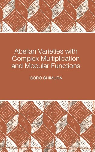 Abelian Varieties with Complex Multiplication and Modular Functions: (PMS-46)