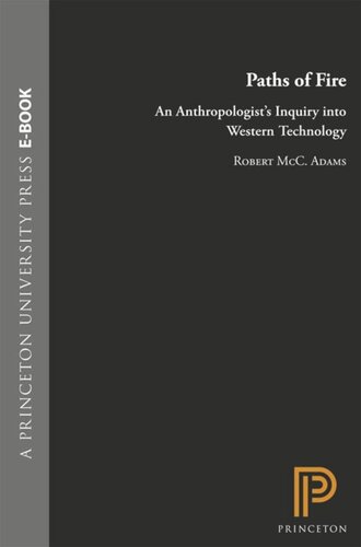 Paths of Fire: An Anthropologist's Inquiry into Western Technology