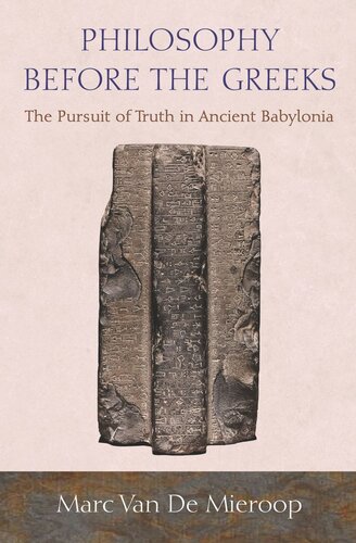 Philosophy before the Greeks: The Pursuit of Truth in Ancient Babylonia