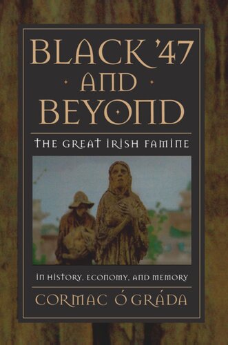 Black '47 and Beyond: The Great Irish Famine in History, Economy, and Memory