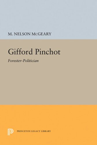 Gifford Pinchot: Forester-Politician