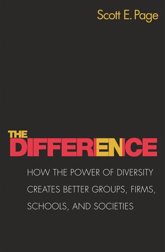 The Difference: How the Power of Diversity Creates Better Groups, Firms, Schools, and Societies - New Edition