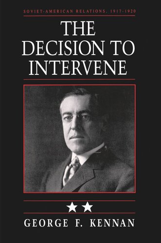 Soviet-American Relations, 1917-1920, Volume II: The Decision to Intervene