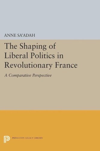 The Shaping of Liberal Politics in Revolutionary France: A Comparative Perspective