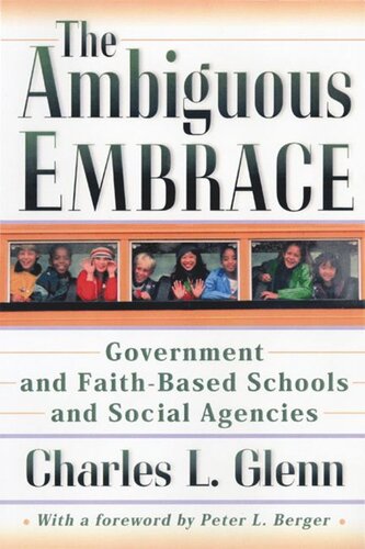 The Ambiguous Embrace: Government and Faith-Based Schools and Social Agencies