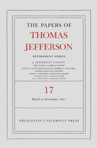 Papers of Thomas Jefferson. The Papers of Thomas Jefferson, Retirement Series, Volume 17: 1 March 1821 to 30 November 1821