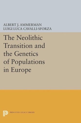 The Neolithic Transition and the Genetics of Populations in Europe