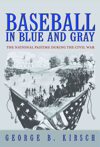 Baseball in Blue and Gray: The National Pastime during the Civil War