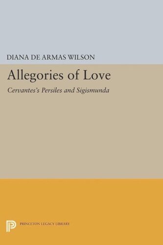 Allegories of Love: Cervantes's Persiles and Sigismunda