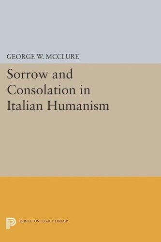 Sorrow and Consolation in Italian Humanism