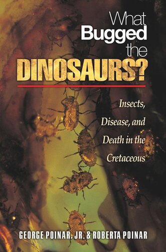 What Bugged the Dinosaurs?: Insects, Disease, and Death in the Cretaceous