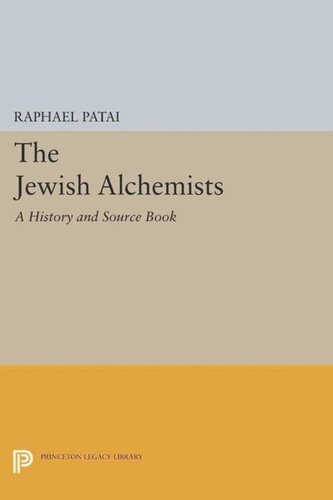 The Jewish Alchemists: A History and Source Book