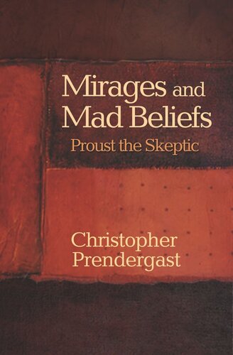 Mirages and Mad Beliefs: Proust the Skeptic