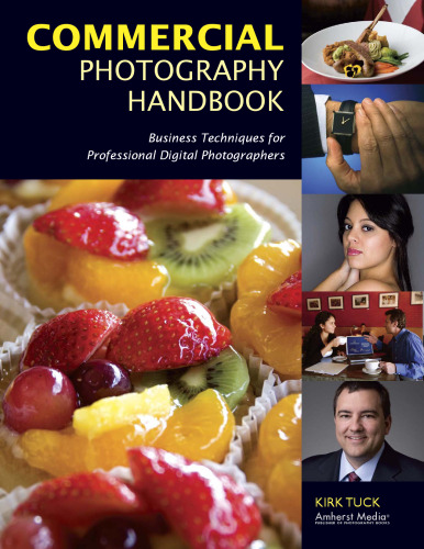 Commercial Photography Handbook: Business Techniques for Professional Digital Photographers