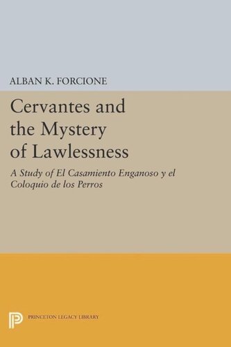 Cervantes and the Mystery of Lawlessness: A Study of El Casamiento Enganoso y el Coloquio de los Perros