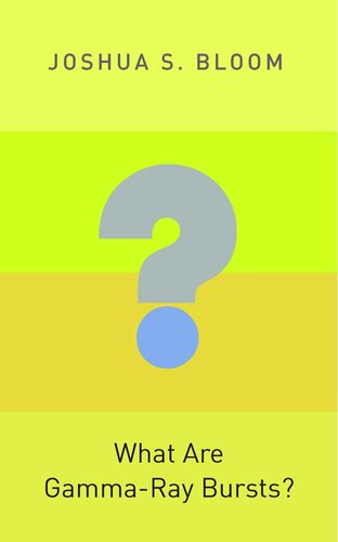 What Are Gamma-Ray Bursts?